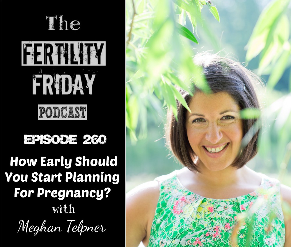 FFP 260 | How Early Should You Start Planning For Pregnancy? | Meghan ...